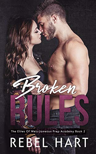 Book Cover Broken Rules: A High School Bully Dark Romance (The Elites of Weis - Jameson Prep Academy Book 2)