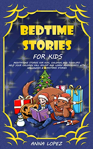 Book Cover Bedtime Stories for Kids: Meditation Stories for Kids, Children and Toddlers. Help your Children Fall Asleep and Learn Mindfulness with Halloween and Christmas Stories
