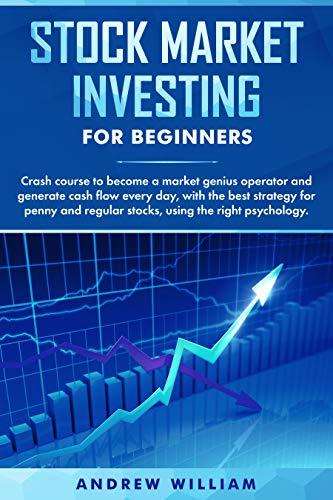 Book Cover Stock market investing for beginners: Crash course to become a market genius operator and generate cash flow every day with the best strategy for penny and regular stocks using the right psychology.