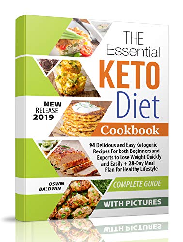 Book Cover The Essential Keto Diet Cookbook: 94 Delicious and Easy Ketogenic Recipes For both Beginners and Experts to Lose Weight Quickly and Easily + 28-Day Meal Plan for Healthy Lifestyle