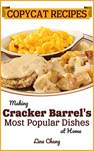 Book Cover Copycat Recipes: Making Cracker Barrel’s Most Popular Dishes at Home (Famous Restaurant Copycat Cookbooks)