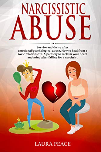 Book Cover Narcissistic abuse: Survive and thrive after emotional/psychological abuse. How to heal from a toxic relationship. A pathway to reclaim your heart and mind after falling for a narcissist