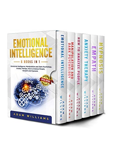Book Cover Emotional Intelligence: 6 Books in 1: Emotional Intelligence, Manipulation and Dark Psychology, Anxiety Therapy, How to Analyze People, Empath and Hypnosis