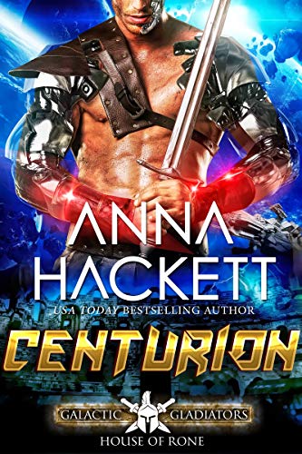 Book Cover Centurion: A Scifi Alien Romance (Galactic Gladiators: House of Rone Book 3)