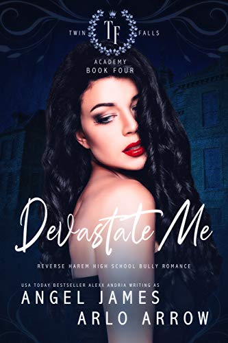 Book Cover Devastate Me: A Reverse Harem High School Bully Romance (Twin Falls Academy Book 4)