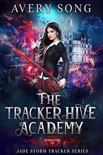 Book Cover The Tracker Hive Academy: Semester Three (Jade Storm Tracker Series Book 3)