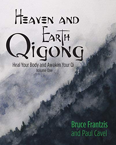 Book Cover Heaven and Earth Qigong Volume One: Heal Your Body and Awaken Your Chi